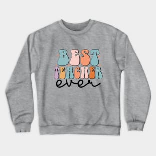 Best Teacher Ever | Best Teacher Gift | Co-worker Gift | Gift For Teacher Crewneck Sweatshirt